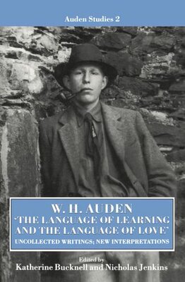 【预订】W. H. Auden: ’The Language of Learning and the Language of Love’