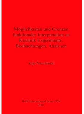 预订 Möglichkeiten und Grenzen funktionaler Interpretation an Keramik Experimente, Beobachtungen, Analysen 陶瓷实验、观