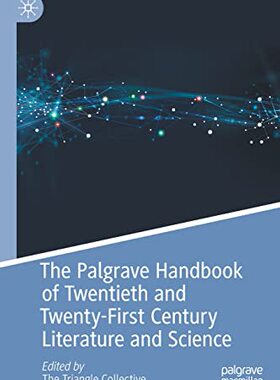 【预订】The Palgrave Handbook of Twentieth and Twenty-First Century Literature and Science 9783030482466