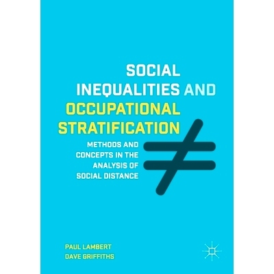 预订 Social Inequalities and Occupational Stratification: Methods and Concepts in the Analysis of Social Distance: 97813