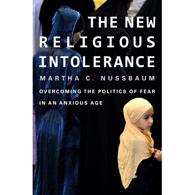 预订 The New Religious Intolerance: Overcoming the Politics of Fear in an Anxious Age: 9780674725911