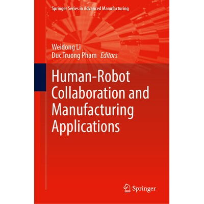 预订 Human-Robot Collaboration and Manufacturing Applications 人机协作及其制造领域应用 9783032208163
