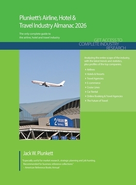 预订 Plunkett’s Airline, Hotel & Travel Industry Almanac 2026: Airline, Hotel & Travel Industry Market Research, Statis