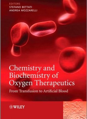 【预订】Chemistry and Biochemistry of Oxygen Therapeutics - from Transfusion to Artificial Blood