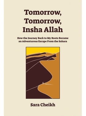 预订 Tomorrow, Tomorrow, Insha Allah: Trapped between Two Cultures, A Saharawi Refugee Returns to the Desert 明天，明天