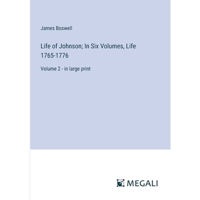 预订 Life of Johnson; In Six Volumes, Life 1765-1776: Volume 2 - in large print: 9783387324631
