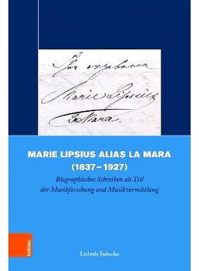 预订 Marie Lipsius alias La Mara (1837-1927): Biographisches Schreiben als Teil der Musikforschung und Musikvermittlung