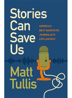 预订 Stories Can Save Us: America’s Best Narrative Journalists Explain How 故事可以拯救我们：美国*的叙事记者如何解释: 9