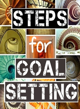 预订 Steps for Goal Setting: Set, Work and Accomplish Your Goals the SMART Way, 216 Pages, 8.5x11, Prompts, Weekly Secti