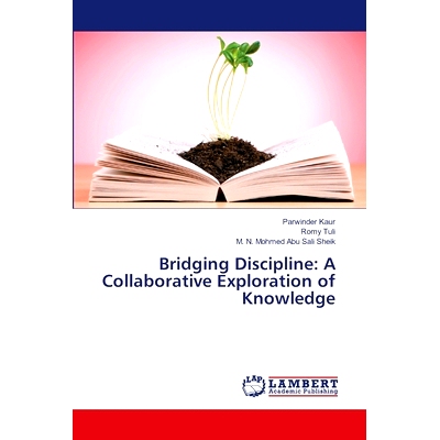 预订 Bridging Discipline: A Collaborative Exploration of Knowledge 桥梁学科:知识的合作探索: 9786207463350