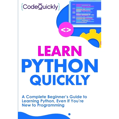 预订 Learn Python Quickly: A Complete Beginner’s Guide to Learning Python, Even If You’re New to Programming: 97819517