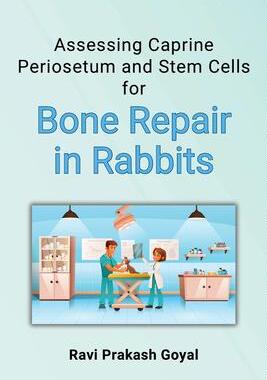 [预订]Assessing Caprine Periosetum and Stem Cells for Bone Repair in Rabbits 9788186441312