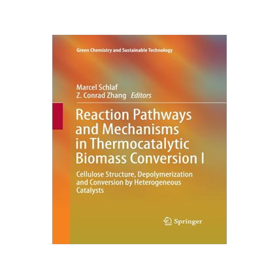 预订 Reaction Pathways and Mechanisms in Thermocatalytic Biomass Conversion I