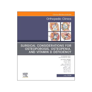 预订 Surgical Considerations for Osteoporosis, Osteopenia, and Vitamin D Deficiency, An Issue of Orthopedic Clinics