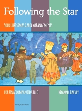 预订 Following the Star, Solo Christmas Carol Arrangements for Unaccompanied Cello: 9781635232417