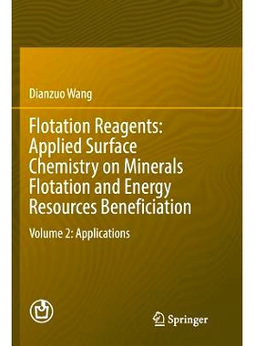 预订 Flotation Reagents: Applied Surface Chemistry on Minerals Flotation and Energy Resources Beneficiation: Volume 2: A