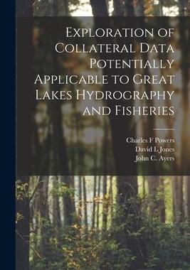 [预订]Exploration of Collateral Data Potentially Applicable to Great Lakes Hydrography and Fisheries 9781013613197