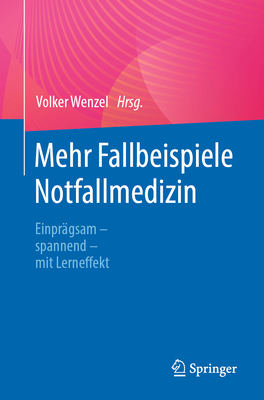 预订 Mehr Fallbeispiele Notfallmedizin: Einpragsam - spannend - mit Lerneffekt