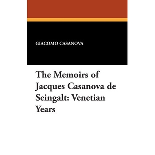 预订 The Memoirs of Jacques Casanova de Seingalt: Venetian Years 9781434429247