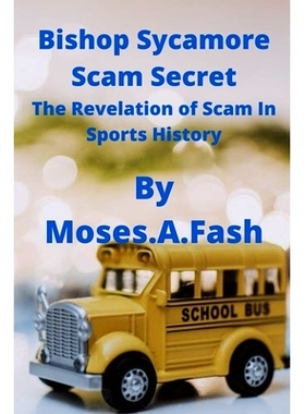 预订 Bishop Sycamore Scam Secret: The Revelation of Scam In Sports History: 9798473534030