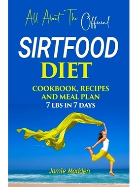 预订 All About THE Official SIRTFOOD DIET COOKBOOK, RECIPES AND MEAL PLAN 7 lbs in 7 days