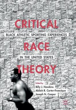 【预订】Critical Race Theory: Black Athletic Sporting Experiences in the United States