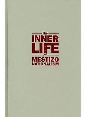 预订 The Inner Life of Mestizo Nationalism 混血民族主义的内部生活: 9780816650040