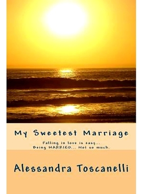 预订 My Sweetest Marriage: Falling in love is easy... Being MARRIED... Not so much.: 9781523304165