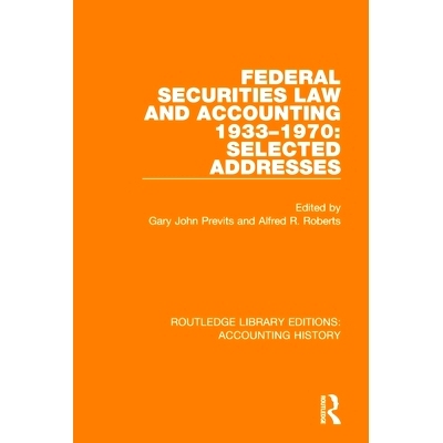 预订 Federal Securities Law and Accounting 1933-1970: Selected Addresses 联邦证券法与会计 1933-1970：选定地址（重印版）: