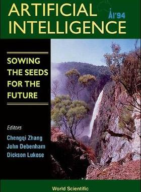 【预订】AI ’94: ARTIFICIAL INTELLIGENCE: SOWING THE SEEDS FOR THE FUTURE - PROCEEDINGS OF THE 7TH AUSTRALIAN JOINT...