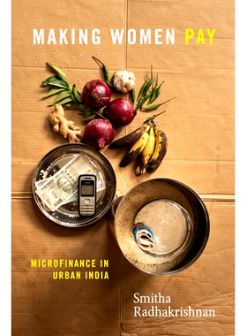 预订 Making Women Pay: Microfinance in Urban India 让女性付费：印度城市的小额信贷: 9781478014874
