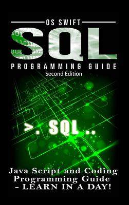 预订 SQL Programming: Java Script and Coding Programming Guide: Learn In A Day!