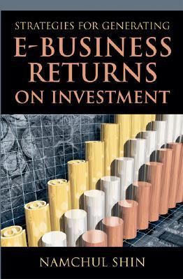 【预订】Strategies for Generating e-Business Returns on Investment