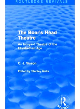 预订 The Boar’s Head Theatre (Routledge Revivals): An Inn-yard Theatre of the Elizabethan Age: 9781138887565