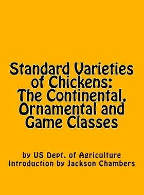 预订 Standard Varieties of Chickens: The Continental, Ornamental and Game Classes: 9781546326748