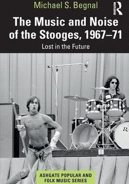 [预订]The Music and Noise of the Stooges, 1967-71 9780367648466