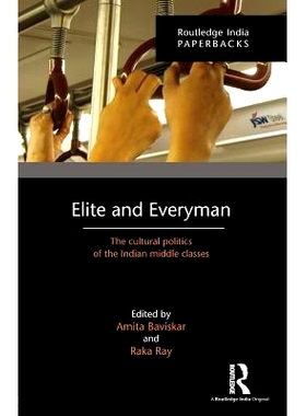 预订 Elite and Everyman: The Cultural Politics of the Indian Middle Classes 精英与普通人：印度中产*的文化政治学: 9781
