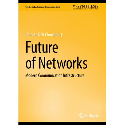 预订 Future of Networks Modern Communication Infrastructure 网络的未来:现代通信基础设施 9783031714399