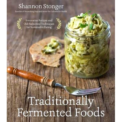 预订 Traditionally Fermented Foods: Innovative Recipes and Old-Fashioned Techniques for Sustainable Eating: 978162414330
