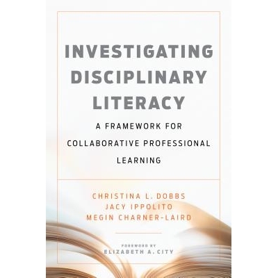 预订 Investigating Disciplinary Literacy: A Framework for Collaborative Professional Learning 学科素养研究：合作型专业学