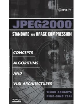 预订 Jpeg2000 Standard For Image Compression: Concepts,Algorithms And Vlsi Architectures JPEG2000图像压缩标准：概念、算