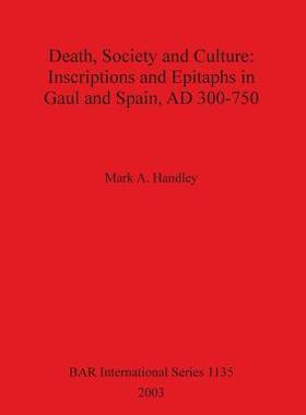 [预订]Death, Society and Culture: Inscriptions and Epitaphs in Gaul and Spain, AD 300-750 9781841715087