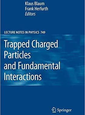 【预订】Trapped Charged Particles and Fundamental Interactions 9783642096600
