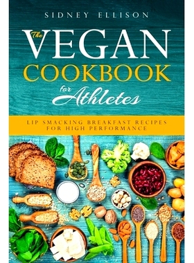 预订 Vegan Cookbook for Athletes: Lip Smacking Breakfast Recipes for High Performance: 9781085956253