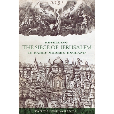 预订 Retelling the Siege of Jerusalem in Early Modern England 在现代早期英格兰重述耶路撒冷的围城: 9781644530122