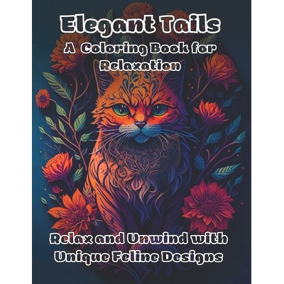 预订 Elegant Tails A Coloring Book for Relaxation: Relax and Unwind with Unique Feline Designs: 9798863745817