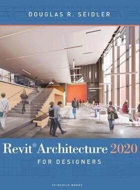 [预订]Revit Architecture 2020 for Designers 9781501352980
