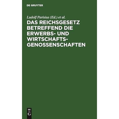 预订 Das Reichsgesetz betreffend die Erwerbs- und Wirtschaftsgenossenschaften: Kommentar zum praktischen Gebrauch für J