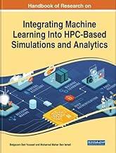 [预订]Handbook of Research on Integrating Machine Learning Into HPC-Based Simulations and Analytics 9781668437957