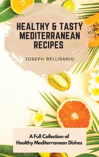 预订 Mediterranean Full Dishes Healthy 9781802774405 Tasty Collection Recipes